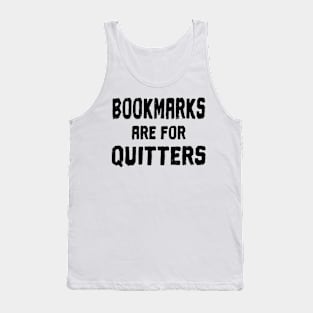 Bookmarks are for Quitters Tank Top